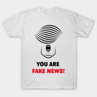 Donald Trump: You Are Fake News! T-Shirt